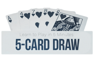 Learn how to play 5 Card Draw Poker